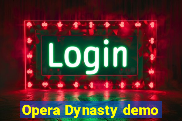 Opera Dynasty demo